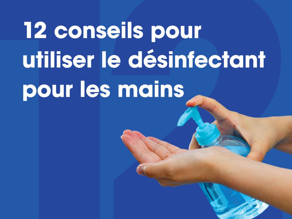 Une liste de 12 conseils pour utiliser un désinfectant pour les mains.